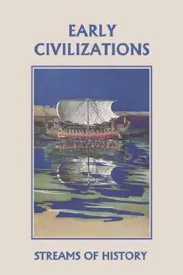 Fluxuri de istorie: Civilizațiile timpurii (Clasici de ieri) - Streams of History: Early Civilizations (Yesterday's Classics)