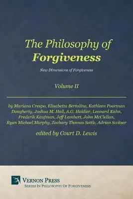 Filosofia iertării - Volumul II: Noi dimensiuni ale iertării - Philosophy of Forgiveness - Volume II: New Dimensions of Forgiveness