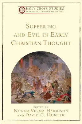 Suferința și răul în gândirea creștină timpurie - Suffering and Evil in Early Christian Thought