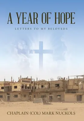 A Year of Hope: Letters to My Beloveds (Nuckols Chaplain (Col) Mark)