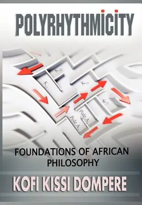 Polyrhythmicity: Fundamente ale filosofiei africane (Cloth) - Polyrhythmicity: Foundations of African Philosophy (Cloth)