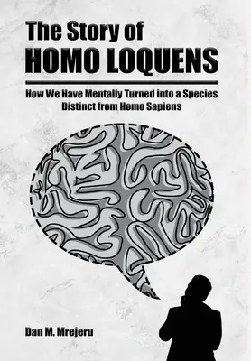 Povestea lui Homo Loquens - The Story of Homo Loquens
