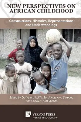 Noi perspective asupra copilăriei africane: Construcții, istorii, reprezentări și înțelegeri - New Perspectives on African Childhood: Constructions, Histories, Representations and Understandings