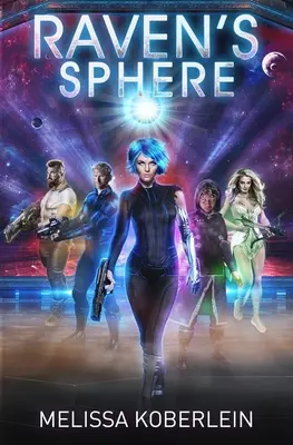Sfera lui Raven: Un nou roman de aventuri SF - Raven's Sphere: A New Sci-fi Adventure Novel