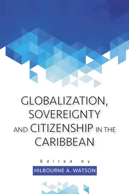 Globalizare, suveranitate și cetățenie în Caraibe - Globalization, Sovereignty and Citizenship in the Caribbean