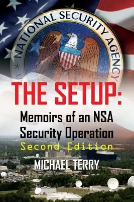 The Setup: Memoriile unei operațiuni de securitate a NSA, ediția a doua - The Setup: Memoirs of an NSA Security Operation, Second Edition