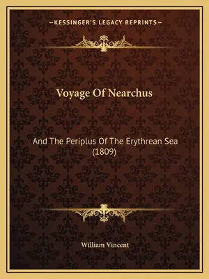 Călătoria lui Nearchus: And The Periplus Of The Erythrean Sea (1809) - Voyage Of Nearchus: And The Periplus Of The Erythrean Sea (1809)