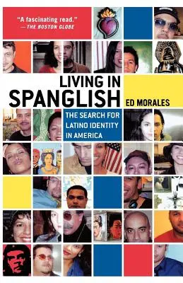 Living in Spanglish: The Search for Latino Identity in America (Căutarea identității latino-americane în America) - Living in Spanglish: The Search for Latino Identity in America
