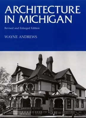 Arhitectura în Michigan: Ediție revizuită și extinsă - Architecture in Michigan: Revised and Enlarged Edition