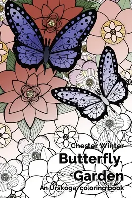 Grădina cu fluturi: O carte de colorat Urskoga - Butterfly Garden: An Urskoga coloring book