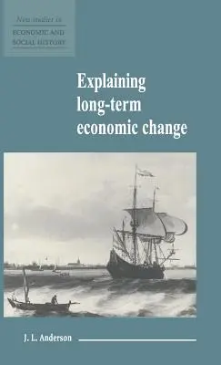 Explicarea schimbărilor economice pe termen lung - Explaining Long-Term Economic Change