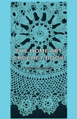 Cartea de croșetat Home Art - The Home Art Crochet Book