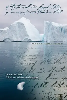 Un studiu istoric și juridic al suveranității în nordul Canadei: Suveranitatea terestră, 1870-1939 - A Historical and Legal Study of Sovereignty in the Canadian North: Terrestrial Sovereignty, 1870-1939