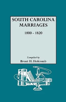 Căsătorii din Carolina de Sud, 1800-1820 - South Carolina Marriages, 1800-1820