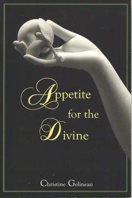 Apetitul pentru divin - Appetite for the Divine