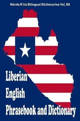 Liberian English Phrasebook and Dictionary (Manual de fraze și dicționar în limba engleză liberiană) - Liberian English Phrasebook and Dictionary
