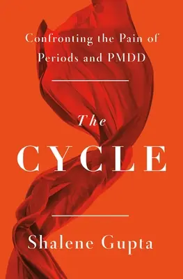 Ciclul: Confruntarea cu durerea perioadelor și a Pmdd - The Cycle: Confronting the Pain of Periods and Pmdd