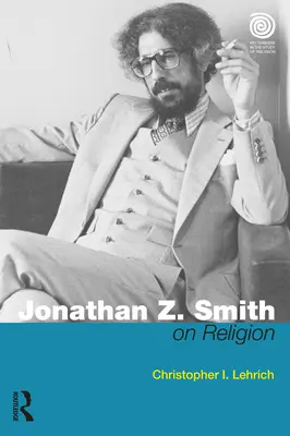 Jonathan Z. Smith despre religie - Jonathan Z. Smith on Religion