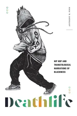 Deathlife: Hip Hop și narațiunile thanatologice ale negrului - Deathlife: Hip Hop and Thanatological Narrations of Blackness