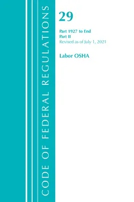 Code of Federal Regulations, Title 29 Labor/OSHA 1927-End, revizuit la 1 iulie 2022: Partea 2 (Office of the Federal Register (U S )) - Code of Federal Regulations, Title 29 Labor/OSHA 1927-End, Revised as of July 1, 2022: Part 2 (Office of the Federal Register (U S ))