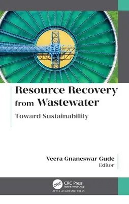 Recuperarea resurselor din apele reziduale: Către durabilitate - Resource Recovery from Wastewater: Toward Sustainability