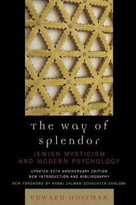 Calea Splendoarei: Misticismul evreiesc și psihologia modernă - The Way of Splendor: Jewish Mysticism and Modern Psychology