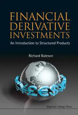 Financial Derivative Investments: O introducere în produsele structurate - Financial Derivative Investments: An Introduction to Structured Products