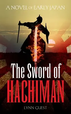 Sabia lui Hachiman: Un roman al Japoniei timpurii - The Sword of Hachiman: A Novel of Early Japan