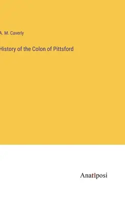 Istoria colonului din Pittsford - History of the Colon of Pittsford