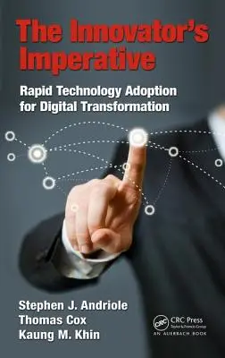 The Innovator's Imperative: Adoptarea rapidă a tehnologiei pentru transformarea digitală - The Innovator's Imperative: Rapid Technology Adoption for Digital Transformation