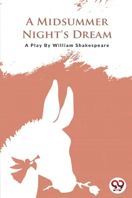 Visul unei nopți de vară (A Midsummer Nights Dream) - A Midsummer Nights Dream