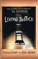 Living Justice - Dragoste, libertate și realizarea filmului „The Exonerated” - Living Justice - Love, Freedom and the Making of 