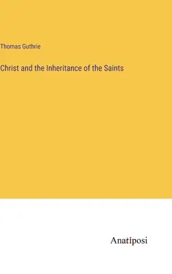 Hristos și moștenirea sfinților - Christ and the Inheritance of the Saints