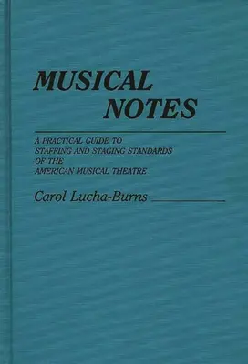 Note muzicale: Un ghid practic pentru dotarea cu personal și standardele de punere în scenă ale teatrului muzical american - Musical Notes: A Practical Guide to Staffing and Staging Standards of the American Musical Theater