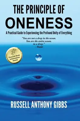 Principiul unității: Ghid practic pentru experimentarea unității profunde a tuturor lucrurilor [A Practical Guide to Experiencing the Profound Unity of Everything - The Principle of Oneness: A Practical Guide to Experiencing the Profound Unity of Everything