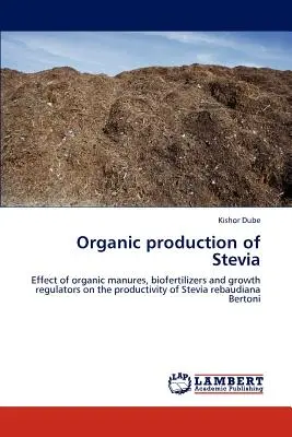 Producția ecologică de ștevie - Organic production of Stevia
