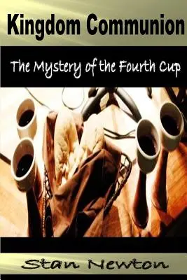 Comuniunea Regatului: Misterul celui de-al patrulea pahar - Kingdom Communion: Mystery of the Fourth Cup