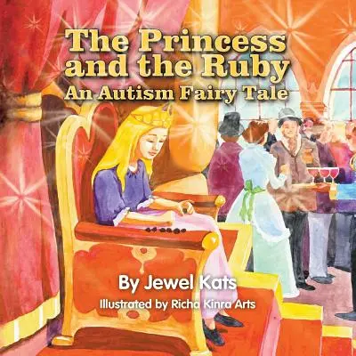 Prințesa și rubinul: O poveste despre autism - The Princess and the Ruby: An Autism Fairy Tale