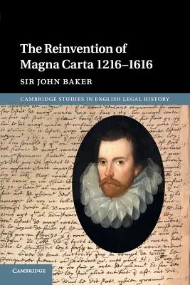 Reinventarea Magna Carta 1216-1616 - The Reinvention of Magna Carta 1216-1616