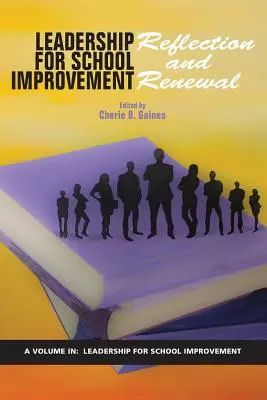 Leadership pentru îmbunătățirea școlii: Reflecție și reînnoire - Leadership for School Improvement: Reflection and Renewal