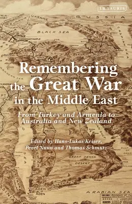 Amintirea Marelui Război în Orientul Mijlociu: De la Turcia și Armenia la Australia și Noua Zeelandă - Remembering the Great War in the Middle East: From Turkey and Armenia to Australia and New Zealand