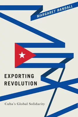 Exportând revoluția: Solidaritatea mondială a Cubei - Exporting Revolution: Cuba's Global Solidarity