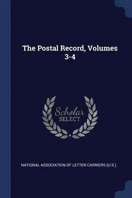 The Postal Record, Volumele 3-4 - The Postal Record, Volumes 3-4