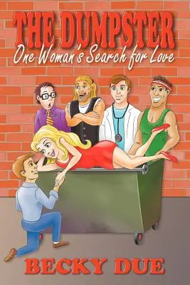 The Dumpster: Căutarea iubirii de către o femeie - The Dumpster: One Woman's Search for Love