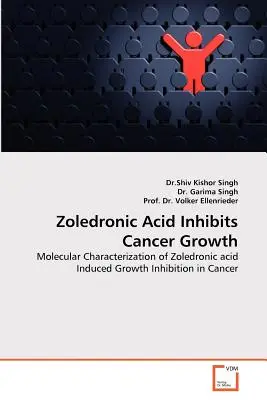 Acidul zoledronic inhibă creșterea cancerului - Zoledronic Acid Inhibits Cancer Growth