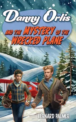 Danny Orlis și misterul avionului eșuat - Danny Orlis and the Mystery of the Wrecked Plane