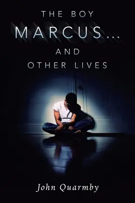 Băiatul Marcus... și alte vieți - The Boy Marcus... and Other Lives