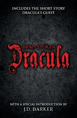 Dracula: Include povestirea Dracula's Guest și o introducere specială de J.D. Barker - Dracula: Includes the Short Story Dracula's Guest and a Special Introduction by J.D. Barker