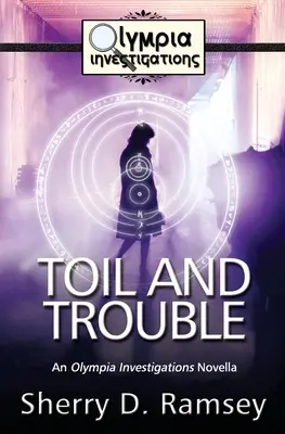 Toil and Trouble: O nuvelă Olympia Investigations - Toil and Trouble: An Olympia Investigations Novella