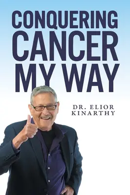 Cucerirea cancerului în felul meu - Conquering Cancer My Way